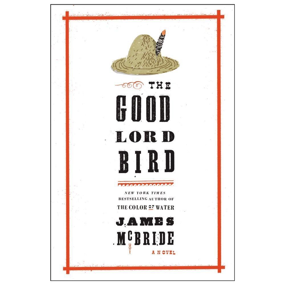 The Good Lord Bird (National Book Award Winner) by McBride, James