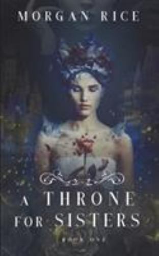 A Throne for Sisters; Book One – 1640291725, Morgan Rice, paperback