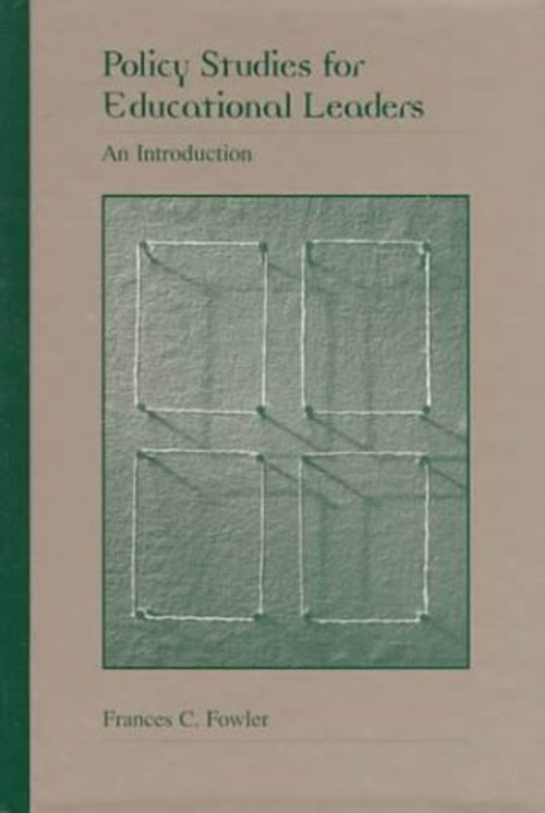 Policy Studies for Educational Leaders : An Introduction Frances