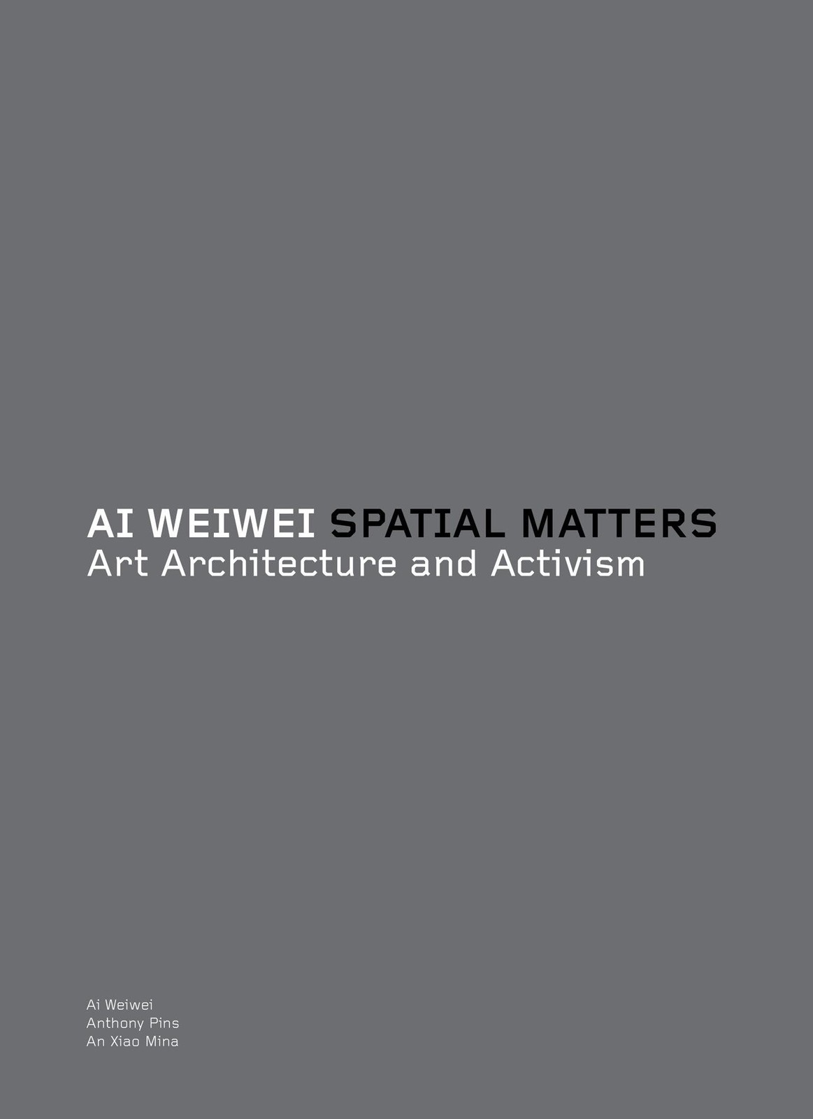 Ai Weiwei: Spatial Matters – Art Architecture and Activism – paperback Weiwe…