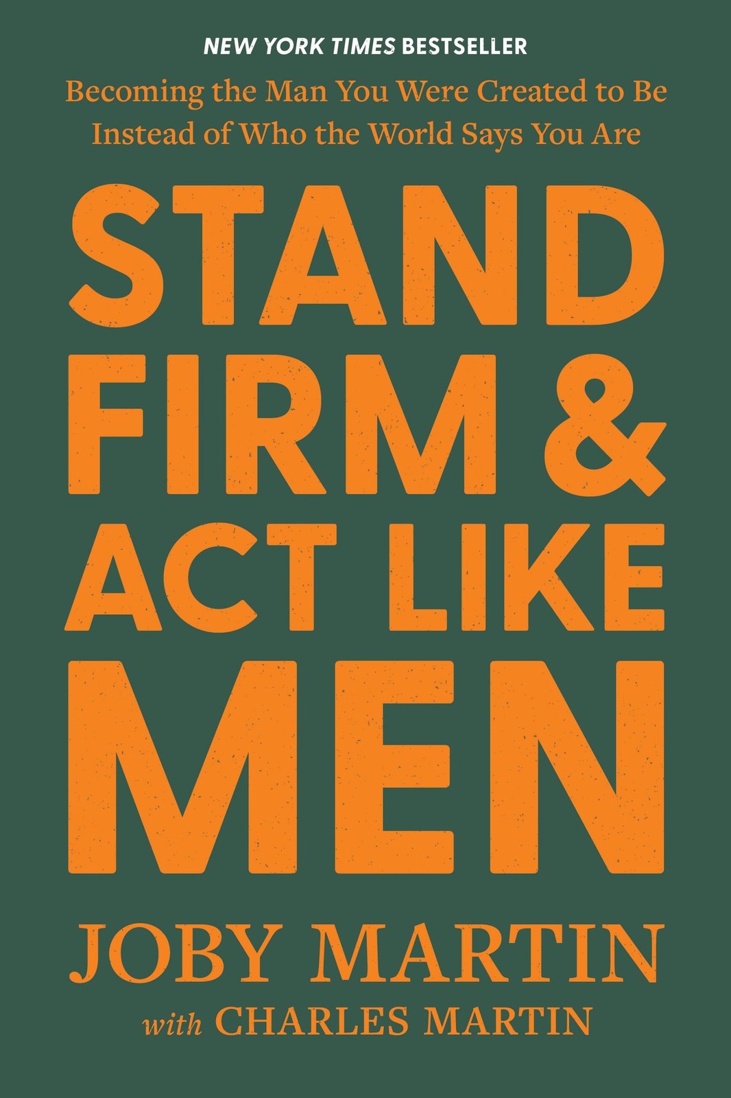 Stand Firm And Act Like Men