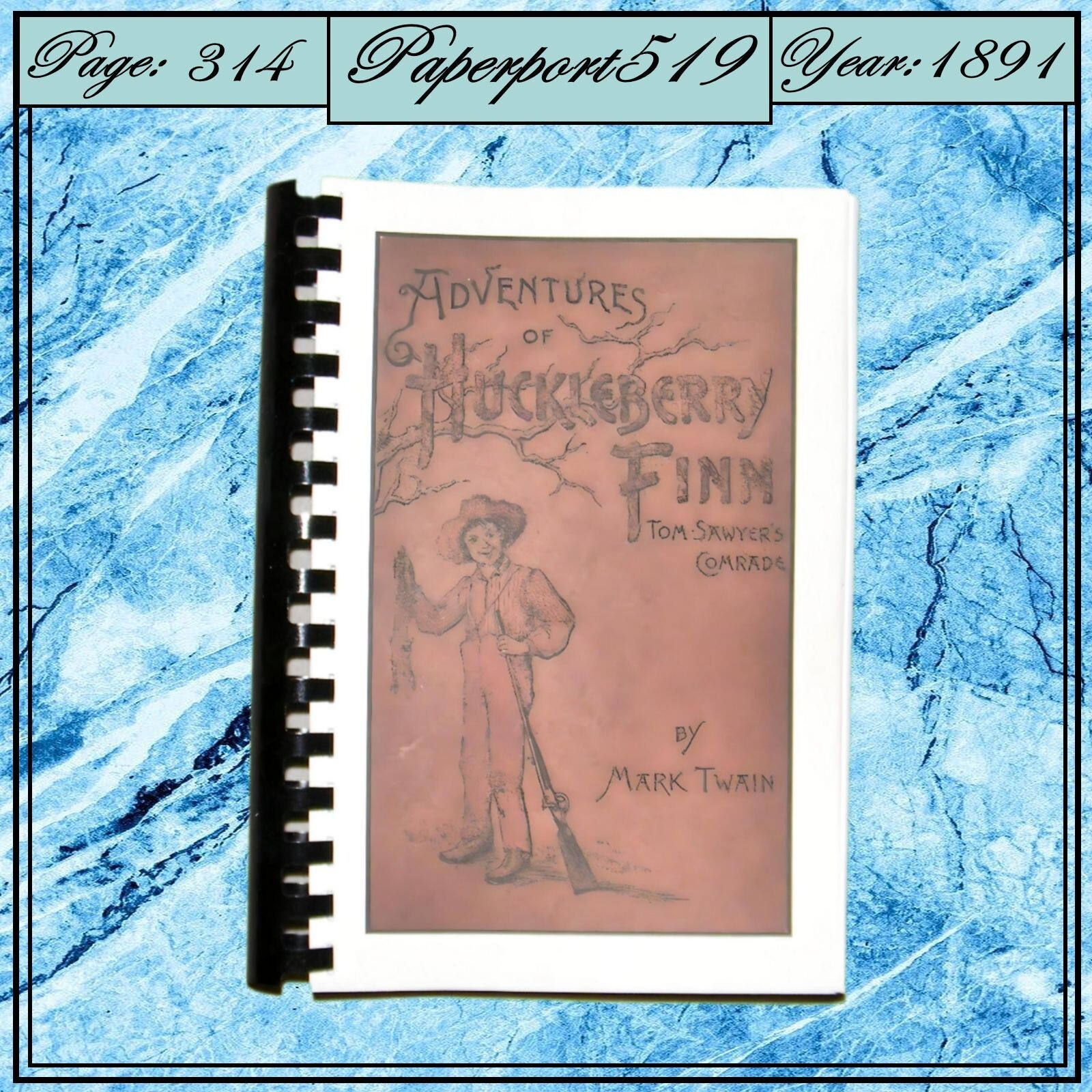 1891 Adventures of Huckleberry Finn 314 Pages