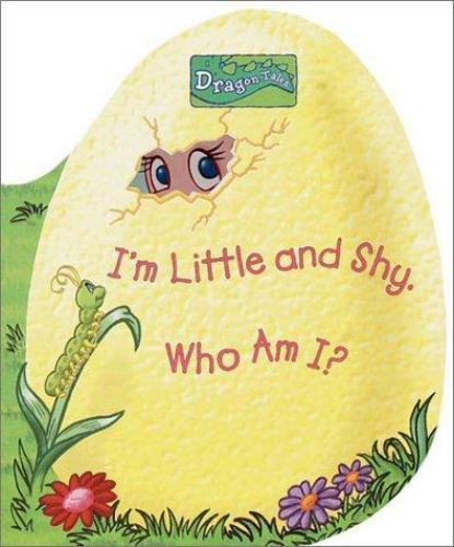 I’m Little and Shy Who Am I? (Dragon Tales, A Peek-a-Boo Dragon Book)