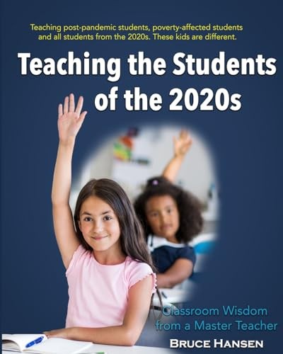 Teaching the Students of the 2020s: Classroom Wisdom from a