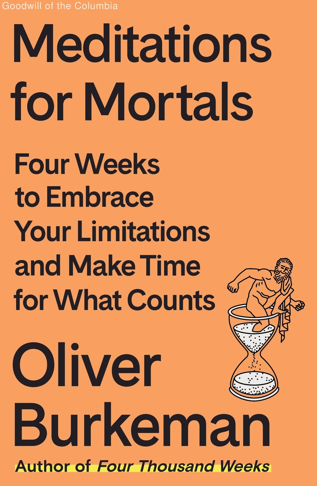 Meditations for Mortals: Four Weeks to Embrace Your Limitations and Make Time…