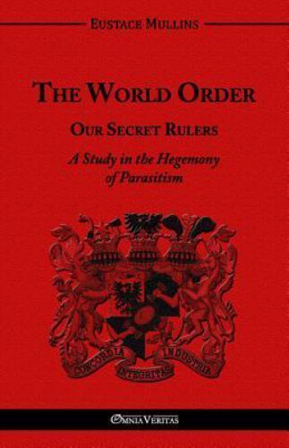 World Order – Our Secret Rulers by Eustace Clarence Mullins (2016, Paperback)