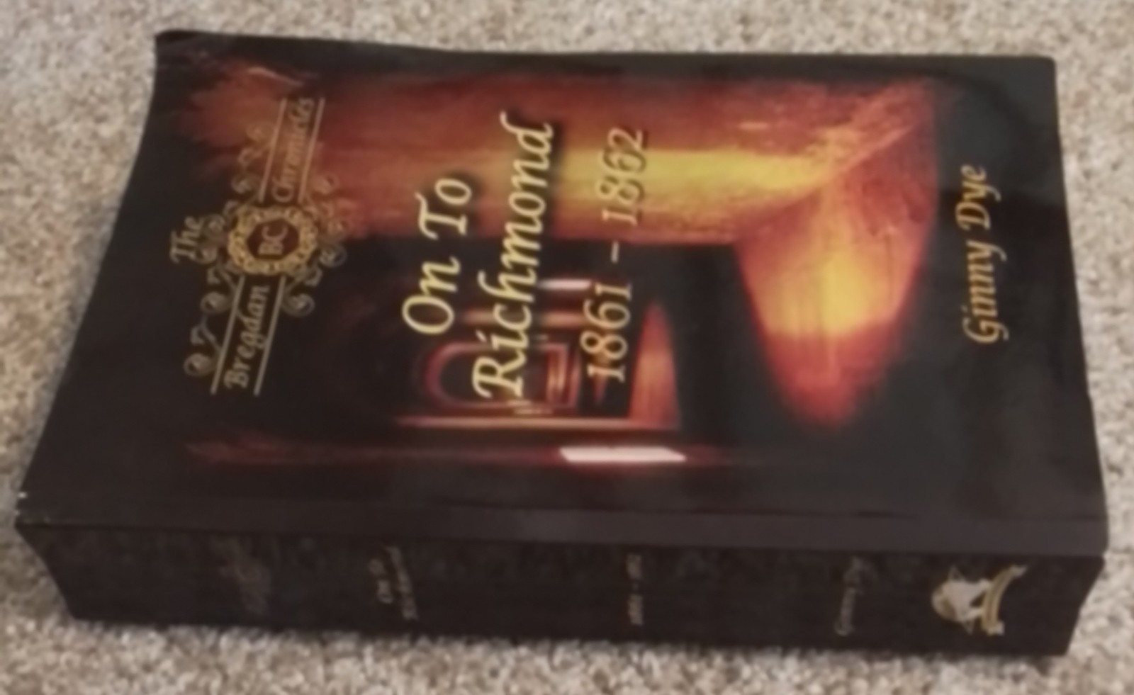 On to Richmond by Ginny Dye, The Bregdan Chronicles Ser. (2017, Trade Paperback)