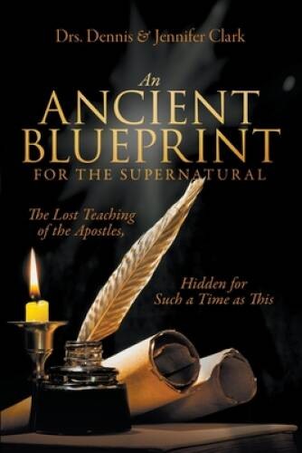 An Ancient Blueprint for the Supernatural: The Lost Teachings of the Apos – GOOD