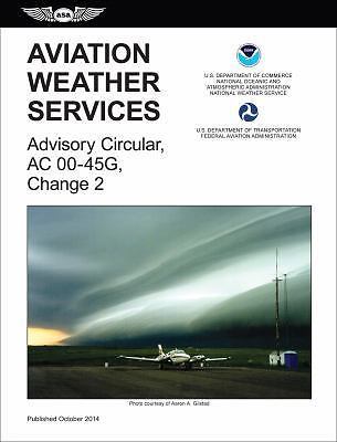 Aviation Weather Services (2015 Edition): FAA Advisory Circular 00-45G, Chan…