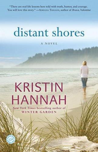 Distant Shores: A Novel – Paperback By Hannah, Kristin – GOOD