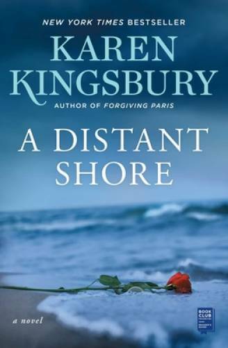 A Distant Shore: A Novel – Paperback By Kingsbury, Karen – GOOD