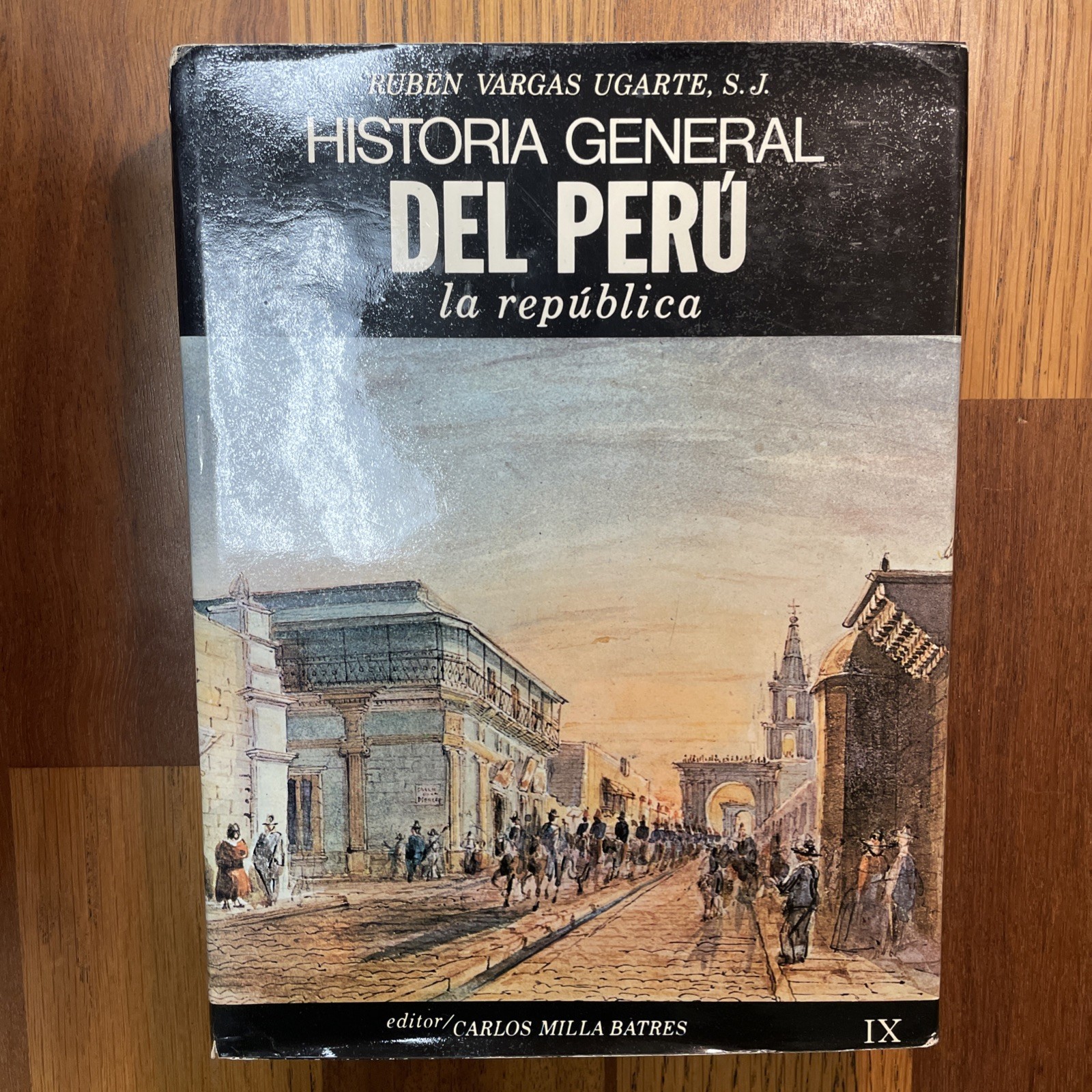 Historia General del Peru by Rubén Vargas Ugarte, 10 volumes. Edito Carlos Milla