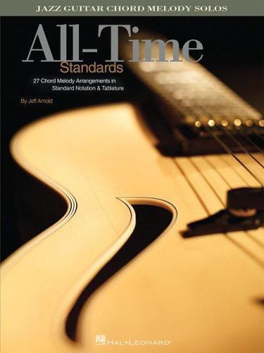 All-Time Standards : Jazz Guitar Chord Melody Solos by Jeff Arnold (2006,…