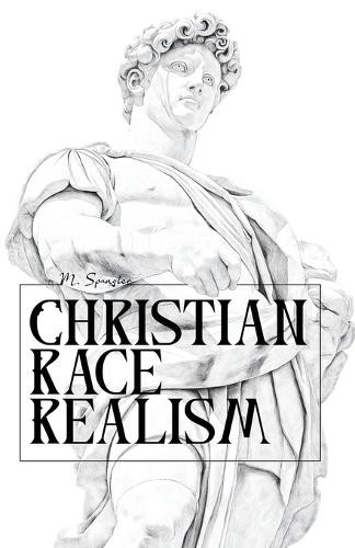 Michael Spangler Christian Race Realism (Paperback)