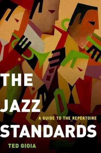 The Jazz Standards: A Guide to the – Hardcover, by Gioia Ted – Very Good u
