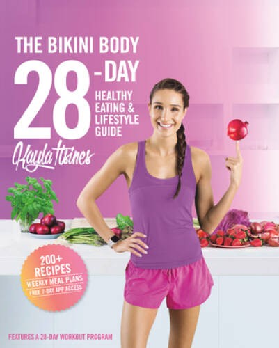 The Bikini Body 28-Day Healthy Eating & Lifestyle Guide: 200 Recipes and – GOOD