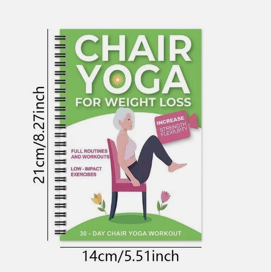 Chair Yoga for Weight Loss: a Collection of 50+ Low-Impact Exercises for Seniors