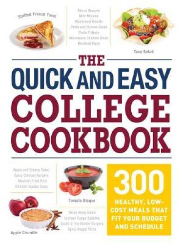 The Quick and Easy College Cookbook: 300 Healthy, Low-Cost Meals that Fit – GOOD