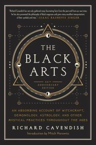 The Black Arts: A Concise History of Witchcraft, Demonology, Astrology, a – GOOD