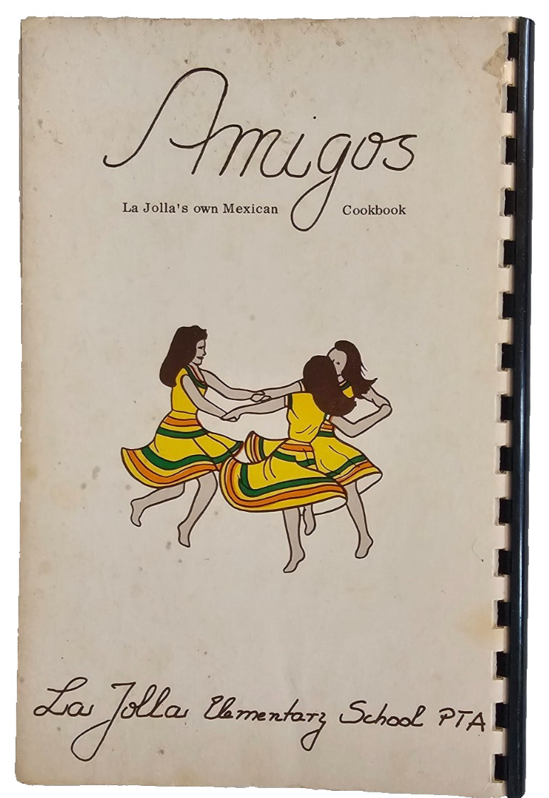 Vtg 1977 AMIGOS MEXICAN COOKBOOK PB La Jolla California SCHOOL FESTIVAL COOKBOOK