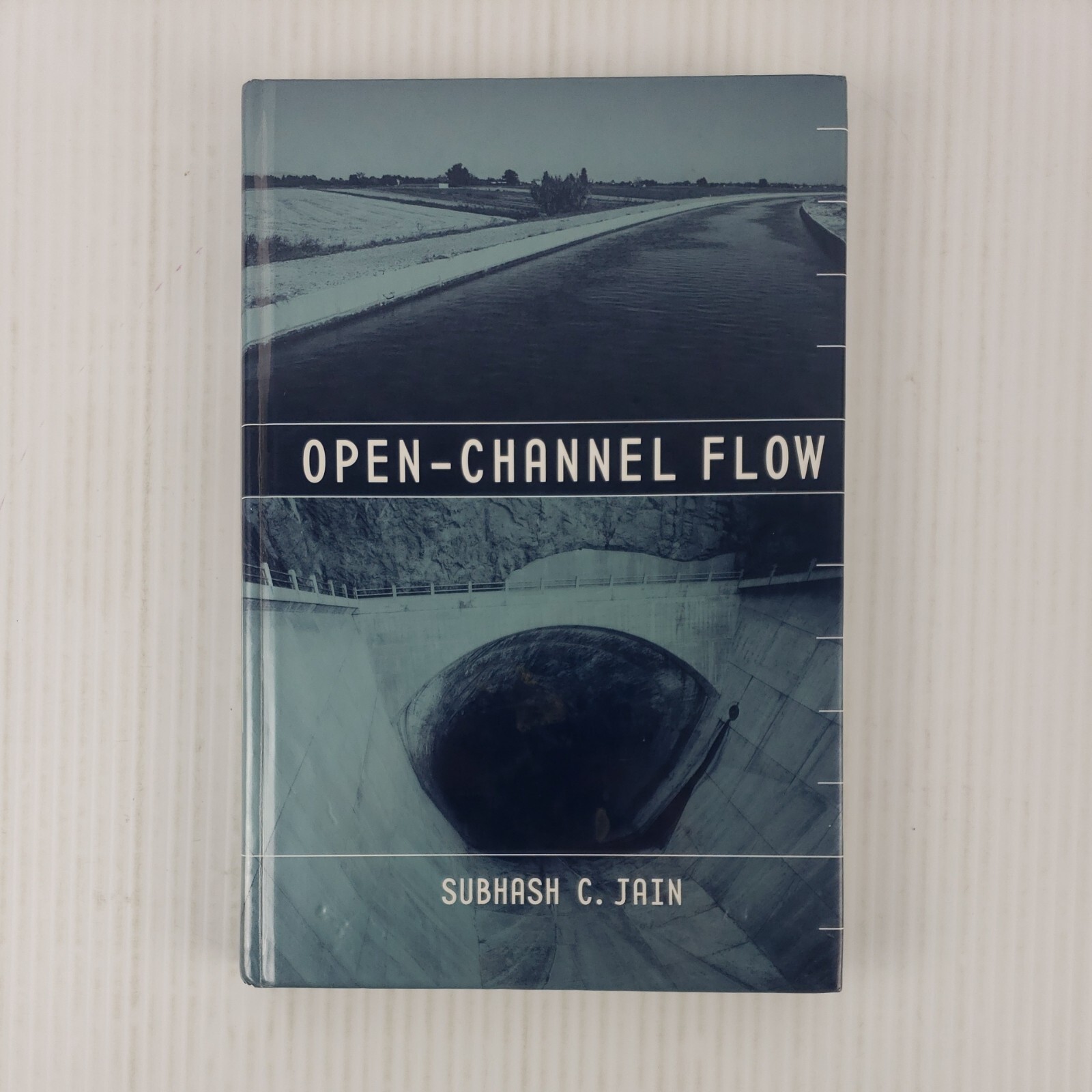 Open-Channel Flow by Subhash C. Jain (2000, Hardcover)
