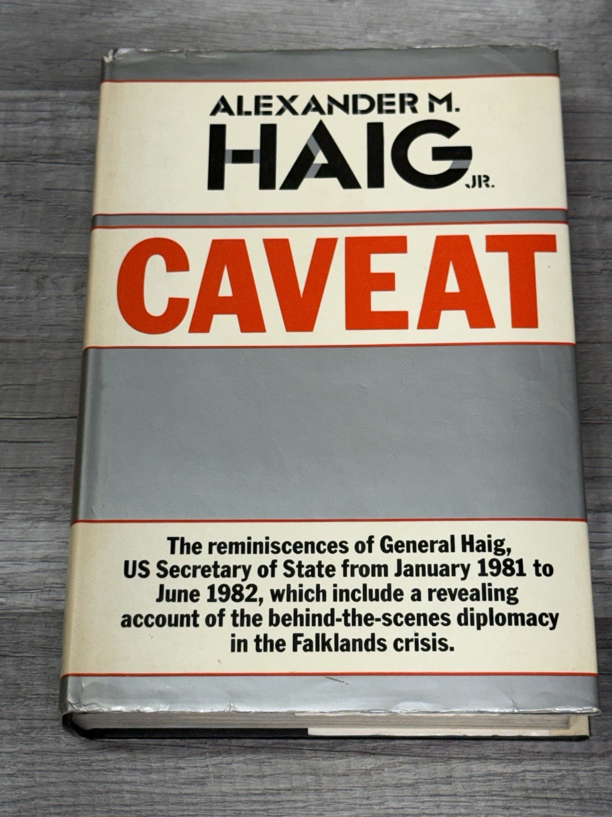 Caveat: Realism, Reagan, and Foreign Policy by Alexander M Haig, Jr. (1984, HB)
