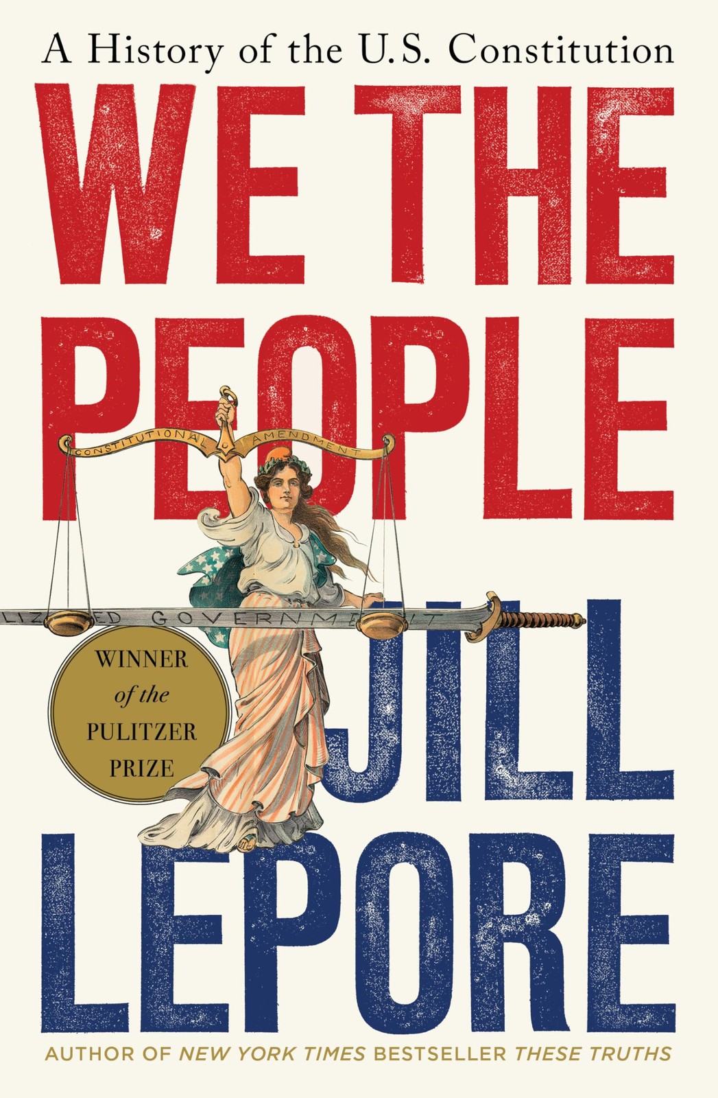 We the People: A History of the U.S. Constitution, Lepore, Jill, Good Book