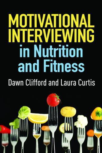 Motivational Interviewing in Nutrition and Fitness Dawn & Curtis Paperback New