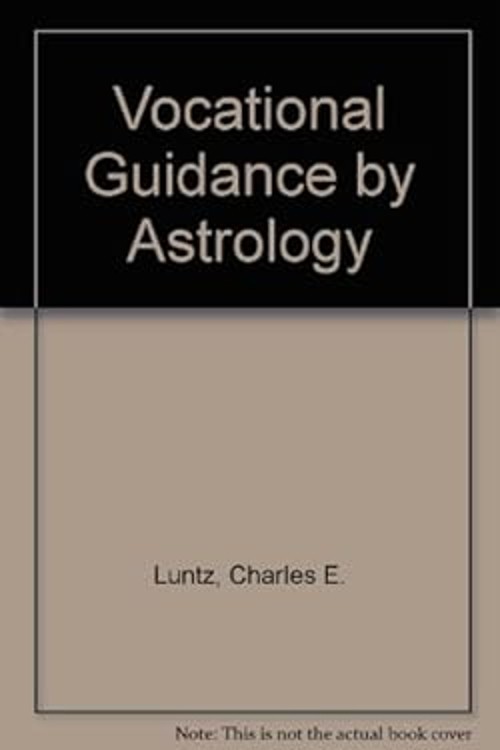 Vocational Guidance by Astrology Hardcover Charles E. Luntz