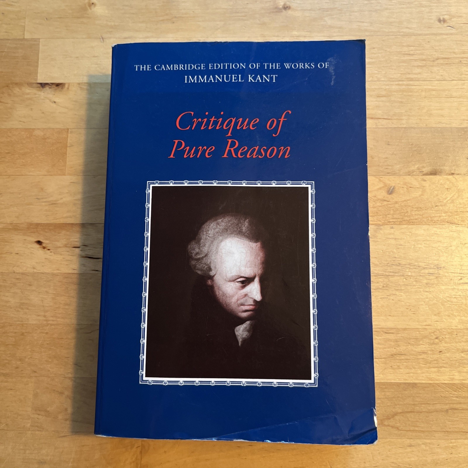 The Cambridge Edition of the Works of Immanuel Kant Critique of Pure Reason TPB