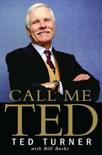 Call Me Ted – Hardcover By Turner, Ted – GOOD