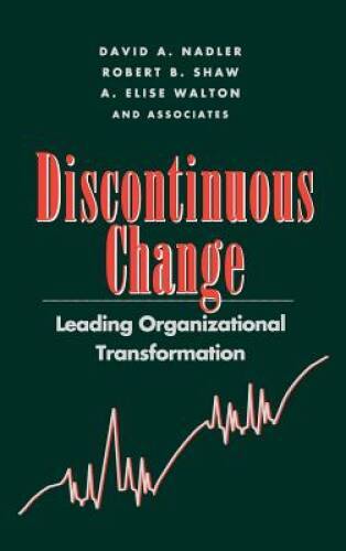 Discontinuous Change: Leading Organizational Transformation – Hardcover – GOOD