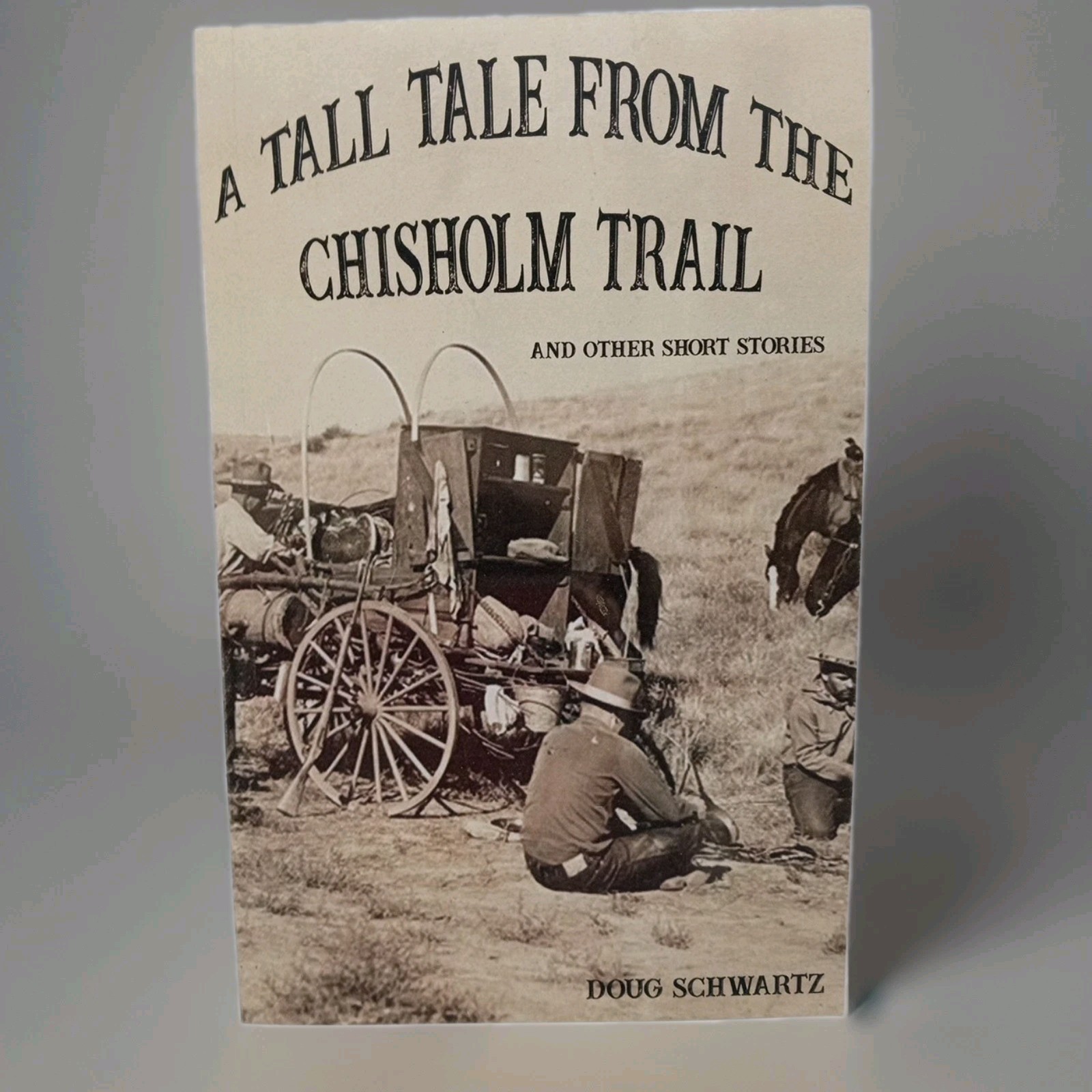 A Tall Tale From The Chisholm Trail by Doug Schwartz Western Short Stories PB