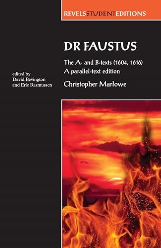 Dr Faustus: The A- and B- texts (1604, 1616): A parallel-text edition (Re – GOOD