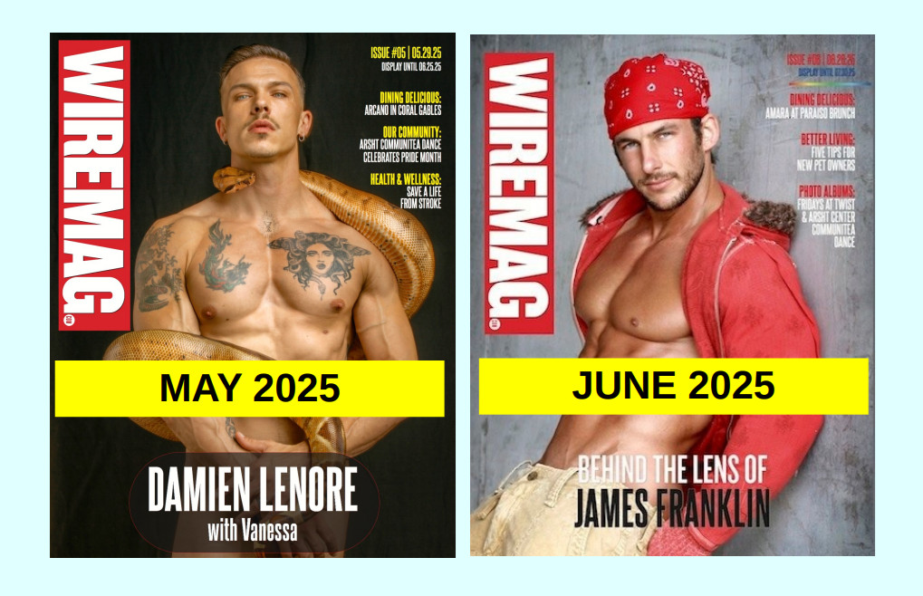 WIRE MAG – Miami Gay Lifestyle, Clubs, Male Cover Model