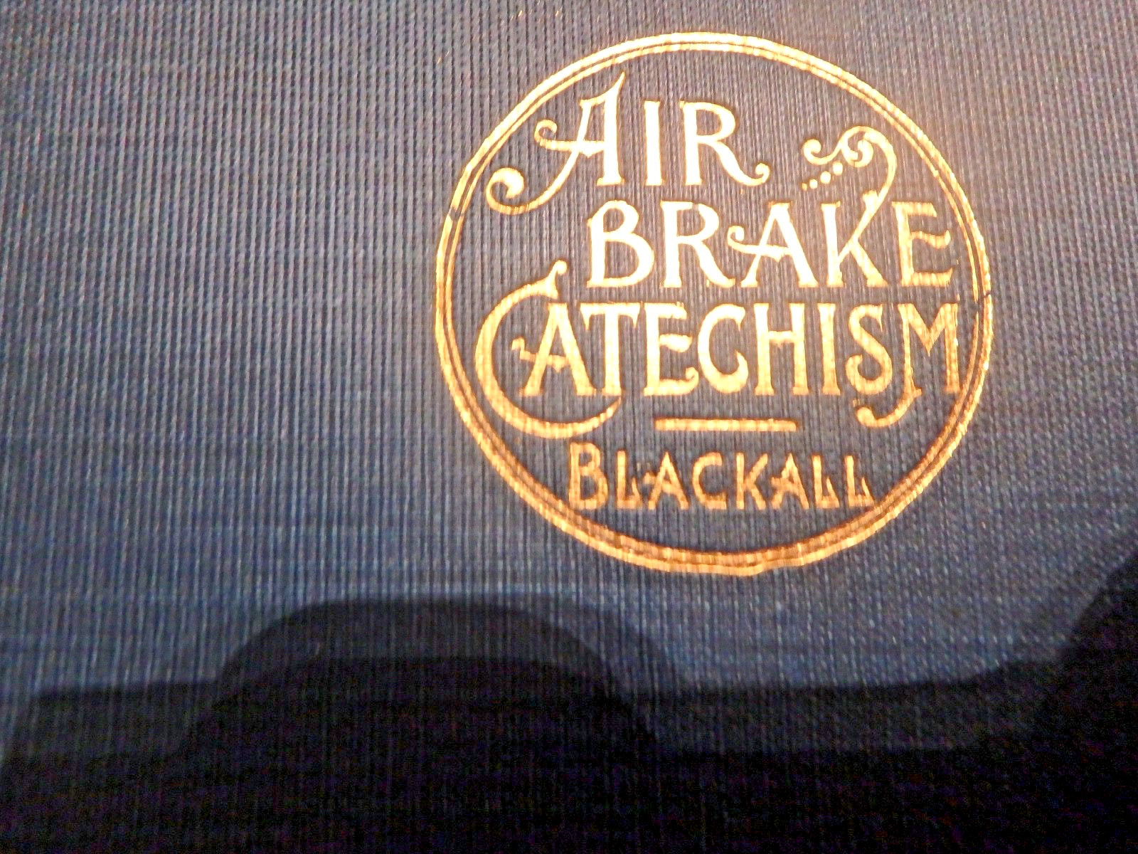 4L-1905 edition- AIR BRAKE CATECHISM by Blackall-299 pages w/ diagrams