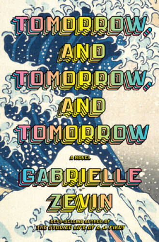 Tomorrow, and Tomorrow, and Tomorrow: A novel – Hardcover – GOOD