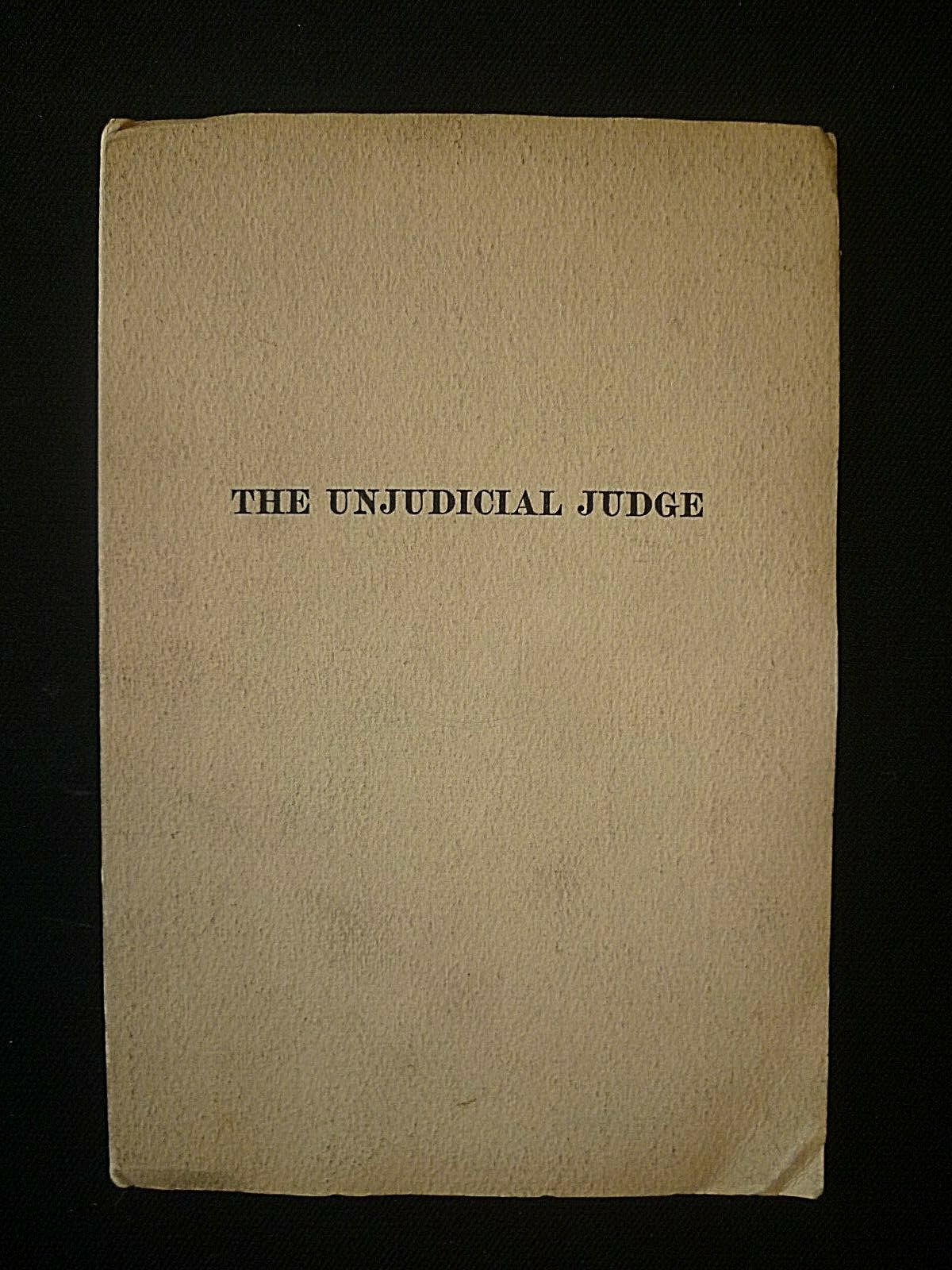 The Unjudicial Judge by Henry H Harper. One act play. 1922 Privately Printed VG