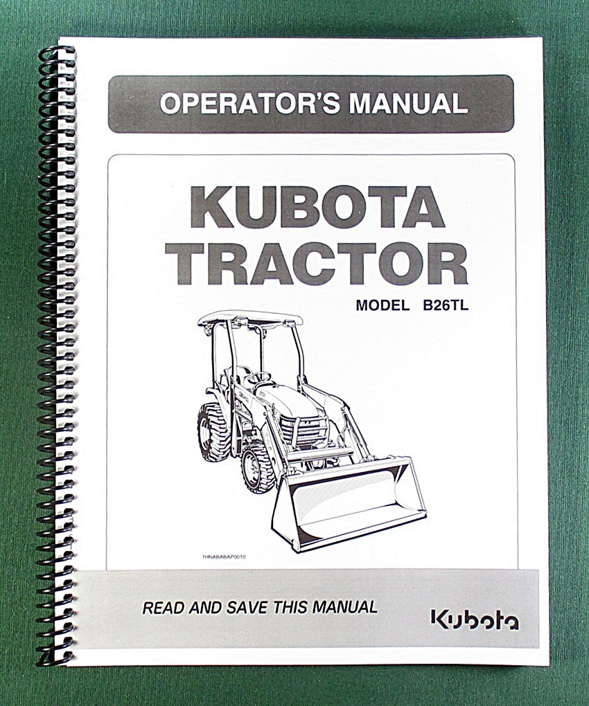 Kubota B26TL Operator’s Manual: 105 Pages & Protective Covers!