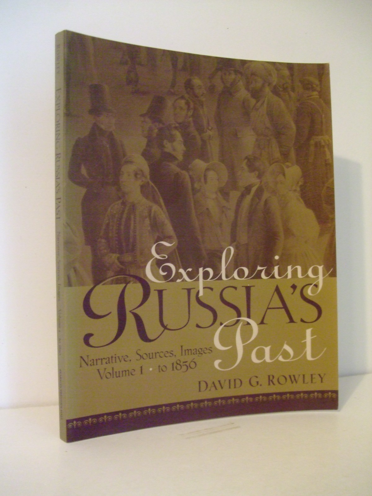 Exploring Russia’s Past: Narrative, Sources, Images. Volume 1: Prehistory – 1856