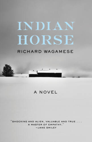 Indian Horse: A Novel – Paperback By Wagamese, Richard – GOOD