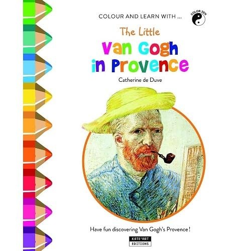 COLOUR AND LEARN WITH… THE LITTLE VAN GOGH IN PROVENCE DE DUVE CATHERINE p…