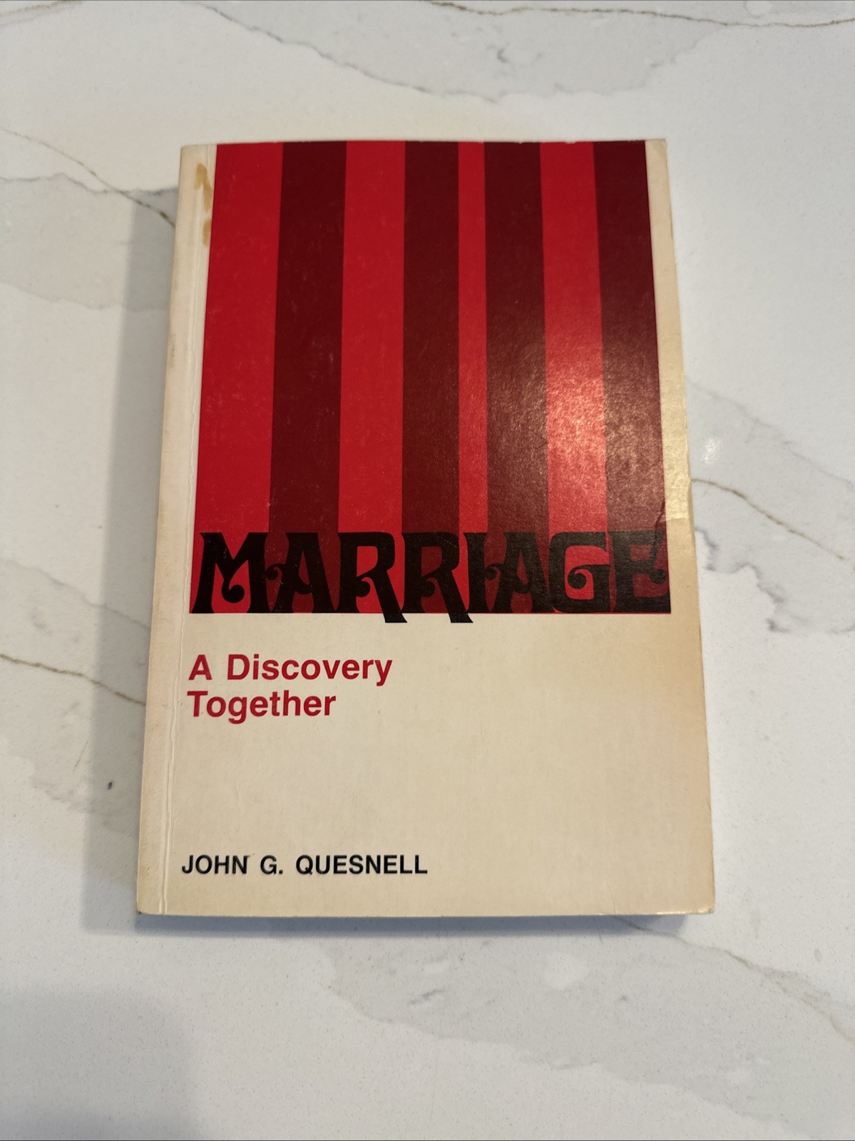 MARRIAGE : Discovery Together – John G. Quesnell