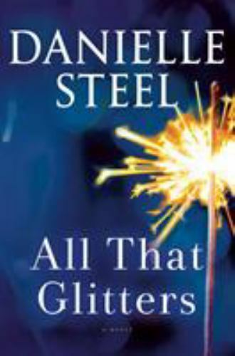 All That Glitters: A Novel – 9780399179686, hardcover, Danielle Steel