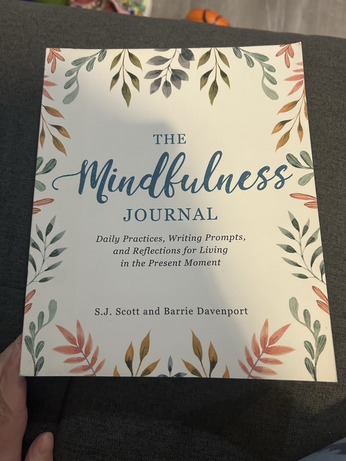 The Mindfulness Journal By S.J. Scott And Barrie Davenport Writing Prompts New