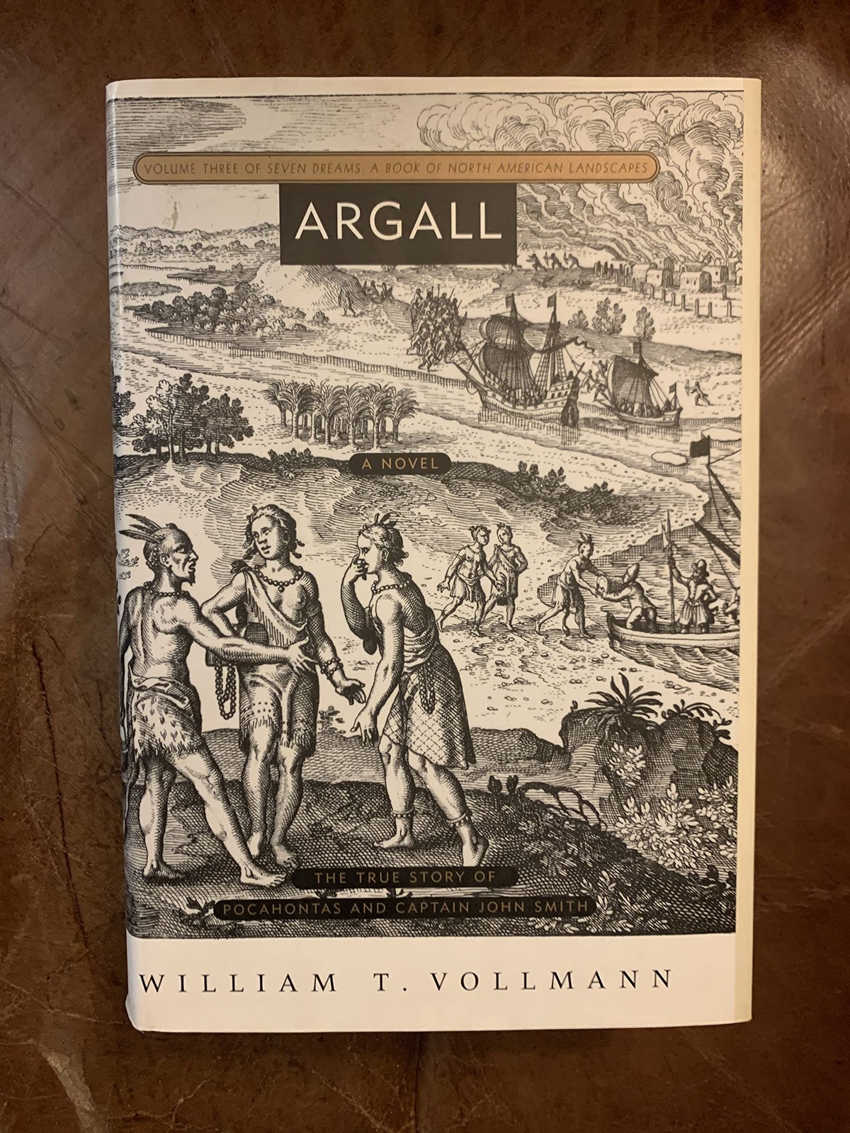 Argall: VOLUME 3 OF SEVEN DREAMS: A BOOK OF NORTH AMERICAN LANDSCAPES