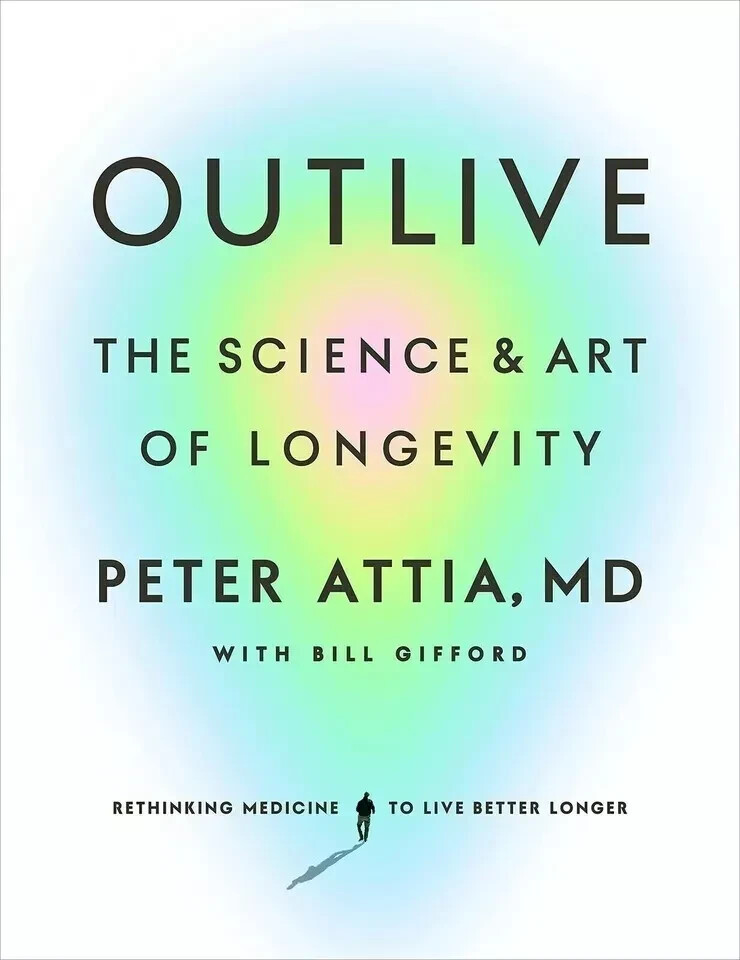 Outlive : The Science and Art of Longevity by Peter Attia, Paperback new book