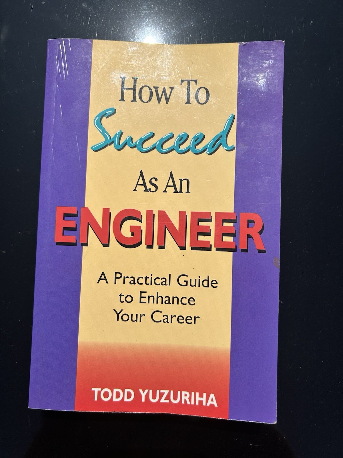 How to Succeed as an Engineer : A Practical Guide to Enhance Your Career 💎💎💎