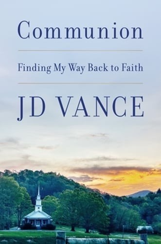 Communion: Finding My Way Back to Faith by J.D. Vance – new 2026 hardcover