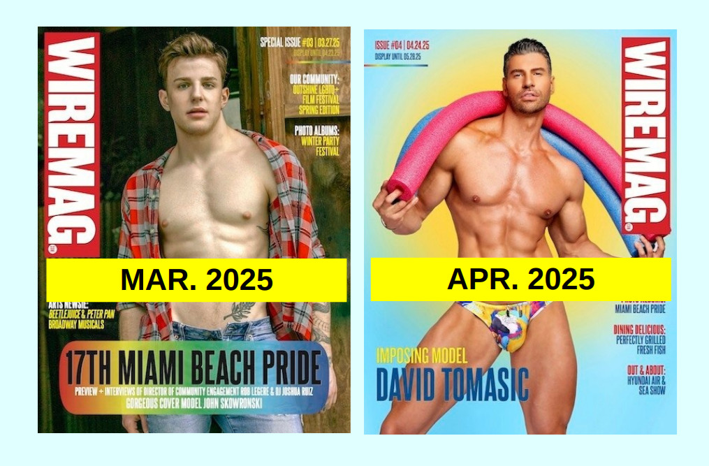 WIRE MAG – Miami Gay Lifestyle, Clubs, Male Cover Model